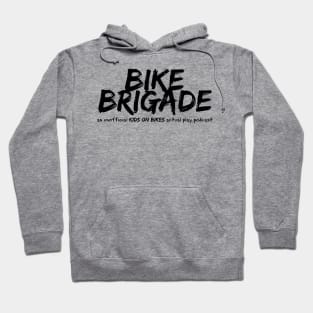 Official Spokesperson - Bike Brigade Podcast in Black Hoodie